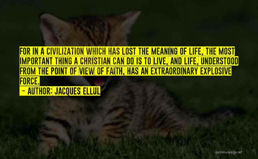 Explosive Quotes By Jacques Ellul