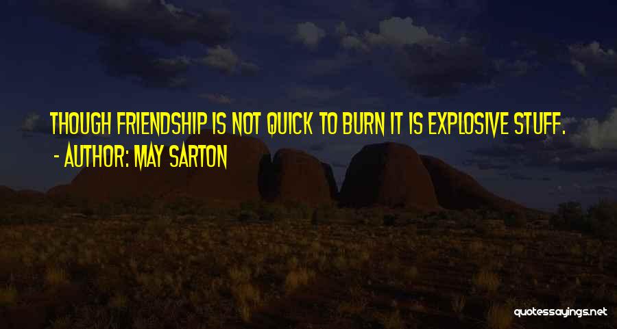 Explosive Quotes By May Sarton