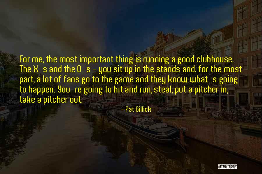Explosivo Show Quotes By Pat Gillick Explosivo Show Quotes By Pat Gillick
