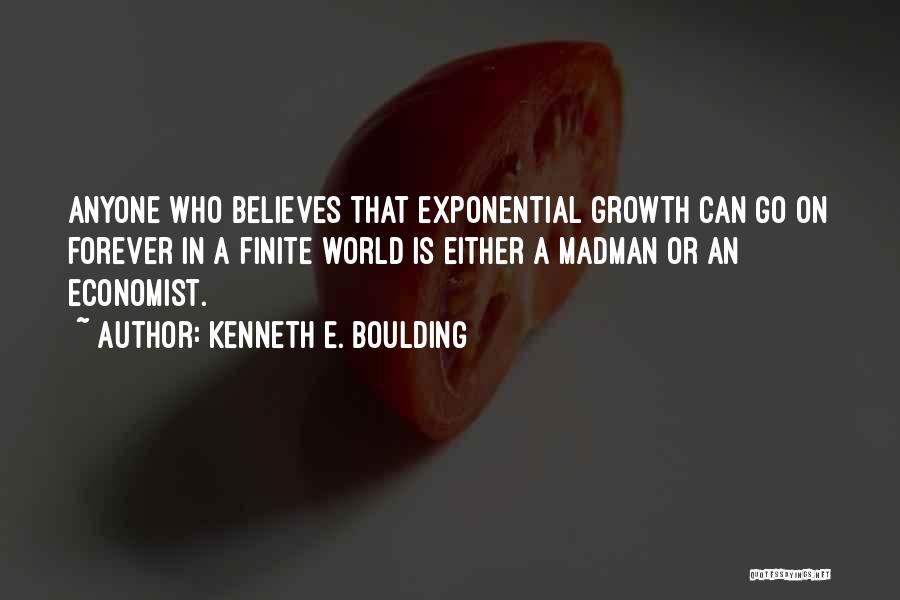 Exponential Growth Quotes By Kenneth E. Boulding