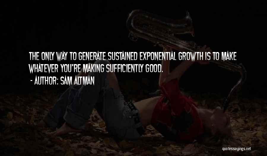 Exponential Growth Quotes By Sam Altman