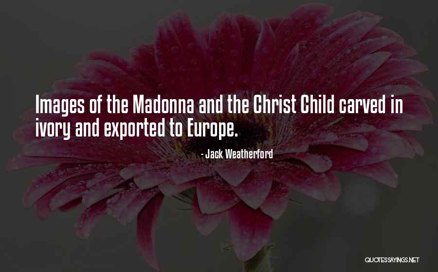 Exported Quotes By Jack Weatherford Exported Quotes By Jack Weatherford