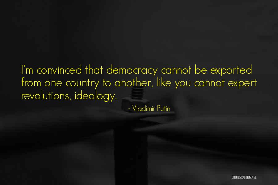 Exported Quotes By Vladimir Putin Exported Quotes By Vladimir Putin