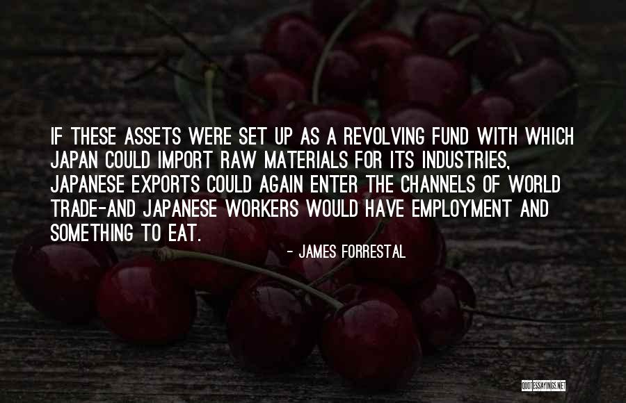 Exports Of Japan Quotes By James Forrestal Exports Of Japan Quotes By James Forrestal