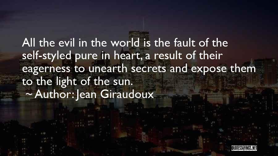 Expose Evil Quotes By Jean Giraudoux