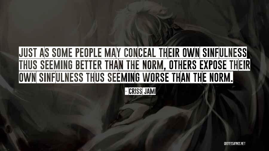 Expose The Truth Quotes By Criss Jami Expose The Truth Quotes By Criss Jami