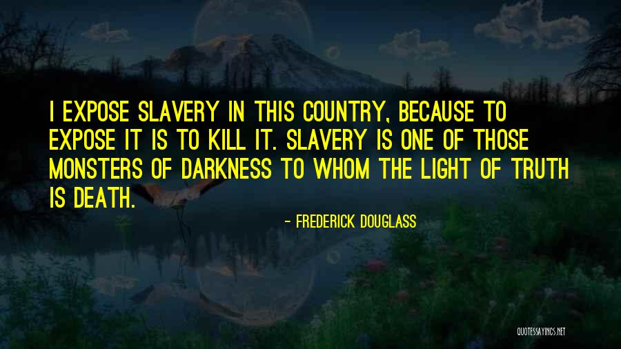 Expose The Truth Quotes By Frederick Douglass Expose The Truth Quotes By Frederick Douglass