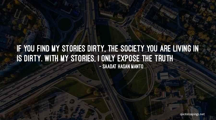 Expose The Truth Quotes By Saadat Hasan Manto Expose The Truth Quotes By Saadat Hasan Manto