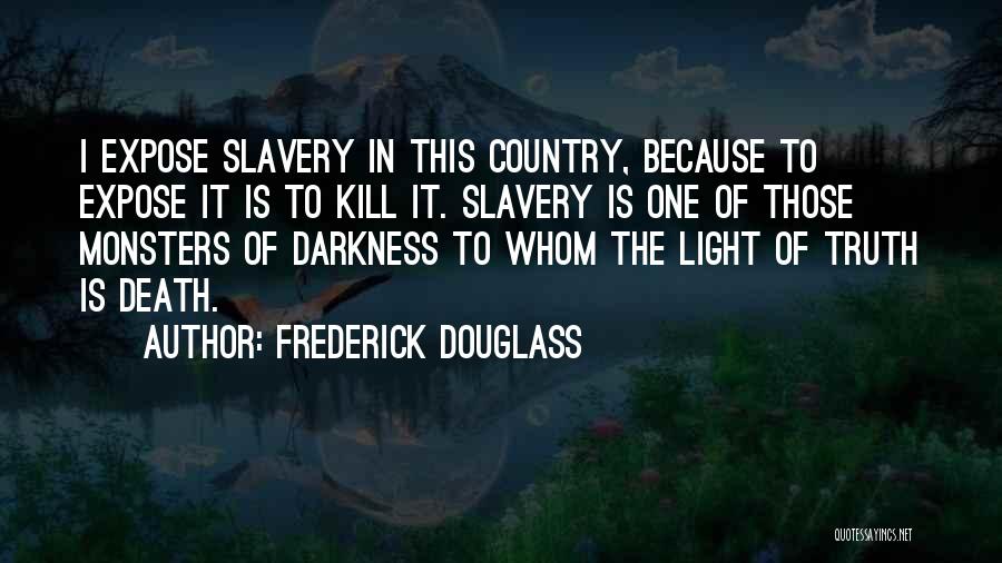 Expose Truth Quotes By Frederick Douglass