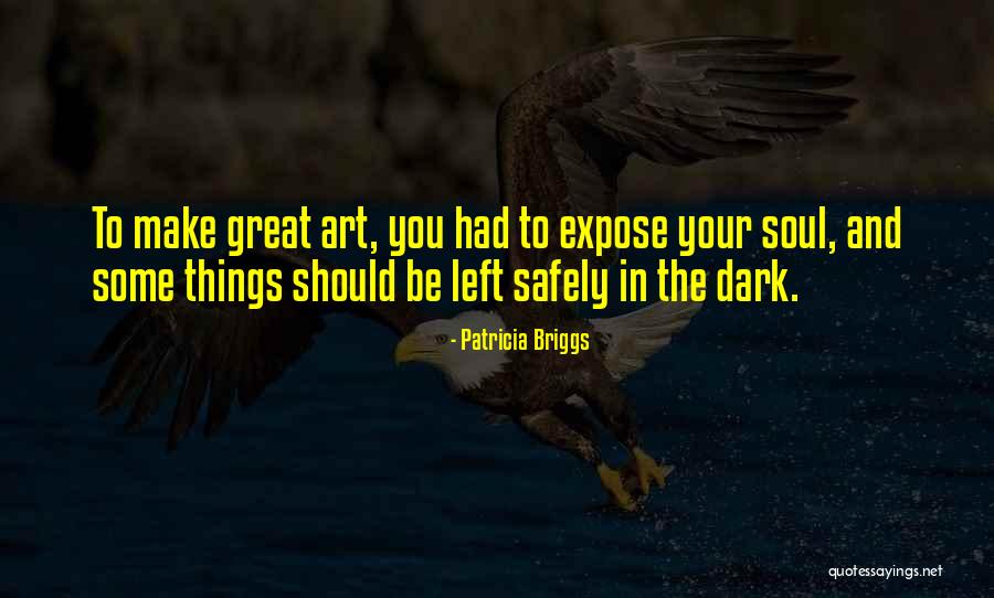 Expose You Quotes By Patricia Briggs Expose You Quotes By Patricia Briggs