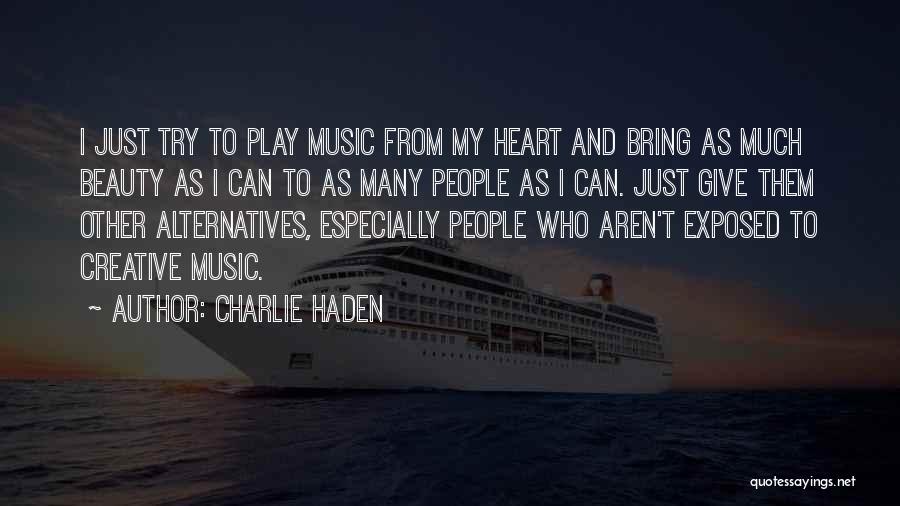 Exposed Heart Quotes By Charlie Haden