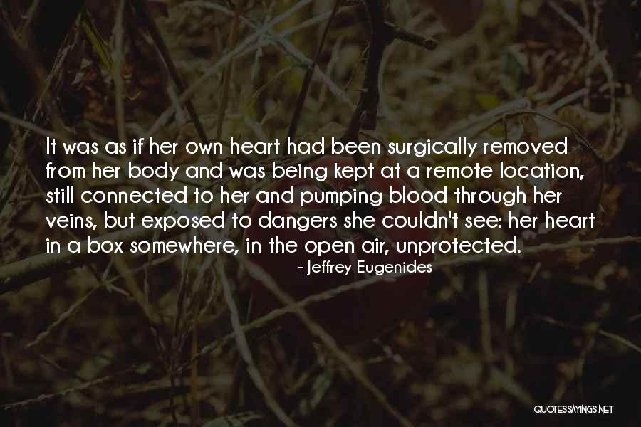 Exposed Heart Quotes By Jeffrey Eugenides