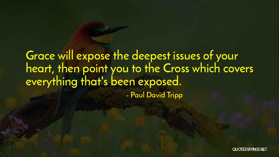 Exposed Heart Quotes By Paul David Tripp