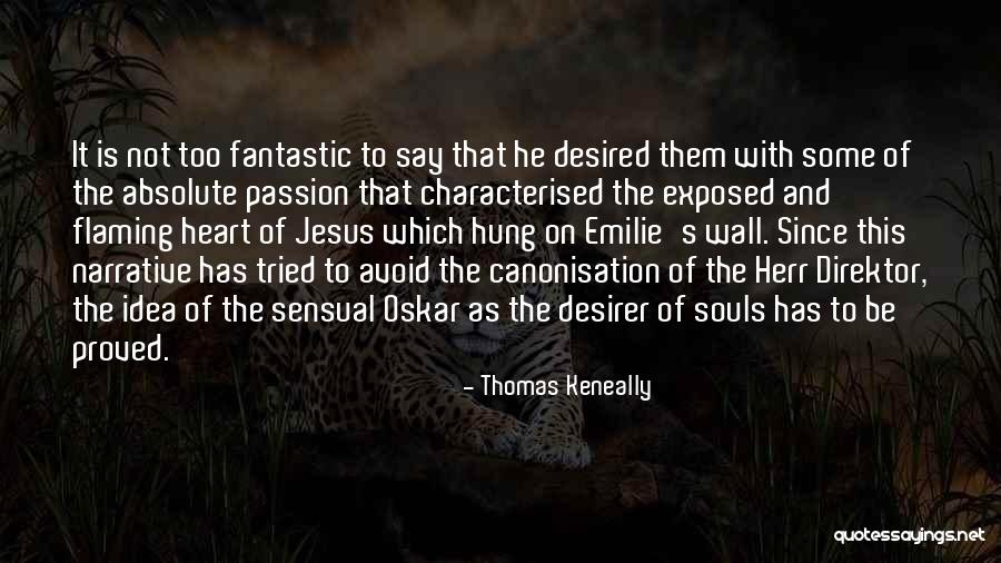 Exposed Heart Quotes By Thomas Keneally