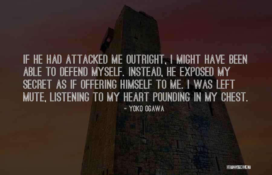 Exposed Heart Quotes By Yoko Ogawa