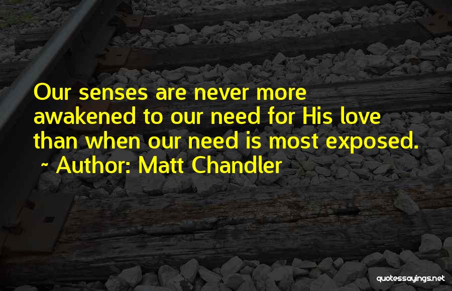 Exposed Love Quotes By Matt Chandler