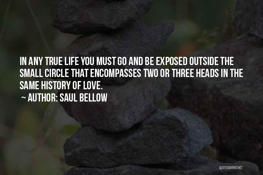 Exposed Love Quotes By Saul Bellow