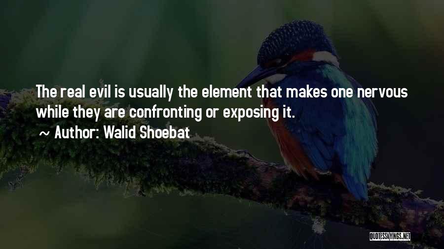 Exposing Evil Quotes By Walid Shoebat