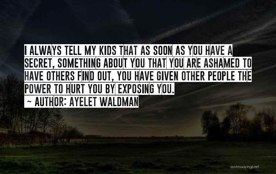 Exposing Others Quotes By Ayelet Waldman