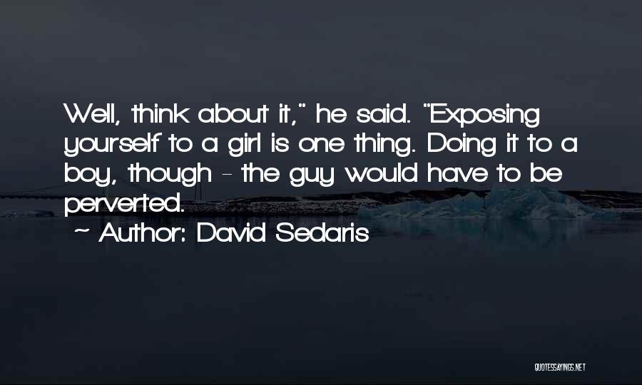 Exposing Others Quotes By David Sedaris