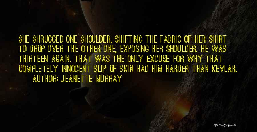Exposing Others Quotes By Jeanette Murray