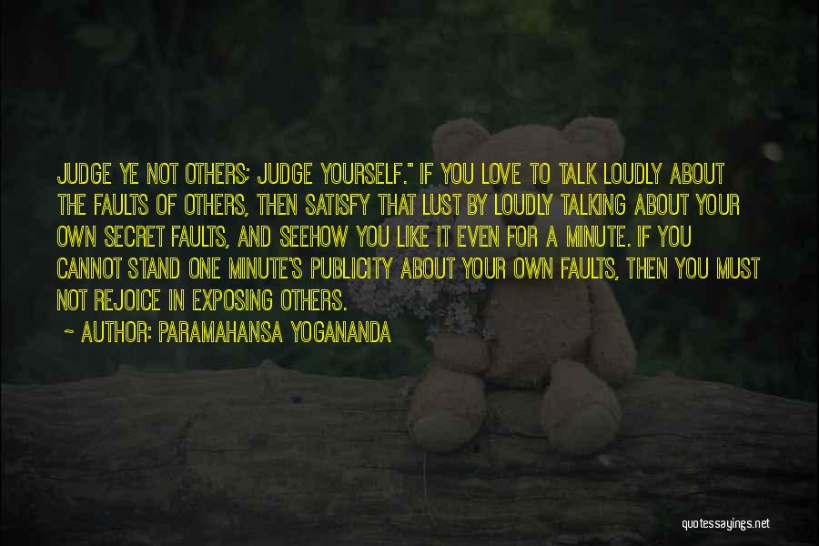 Exposing Others Quotes By Paramahansa Yogananda