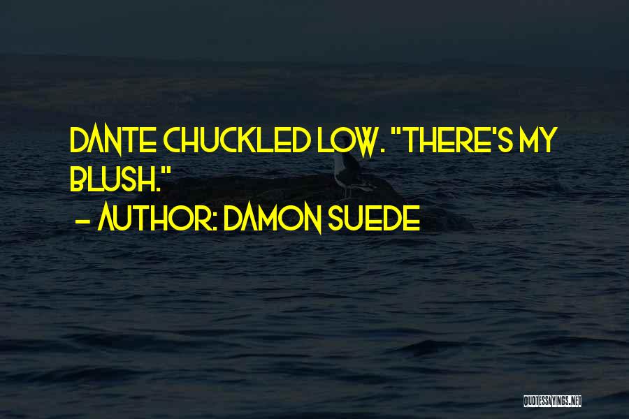 Exposion Quotes By Damon Suede