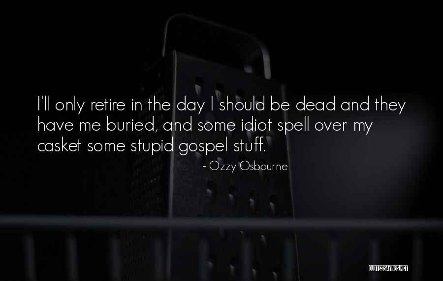 Expostulate Examples Quotes By Ozzy Osbourne Expostulate Examples Quotes By Ozzy Osbourne
