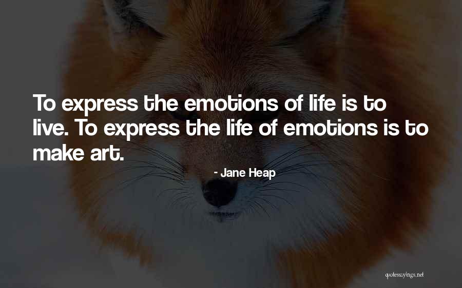 Express Emotions Quotes By Jane Heap Express Emotions Quotes By Jane Heap