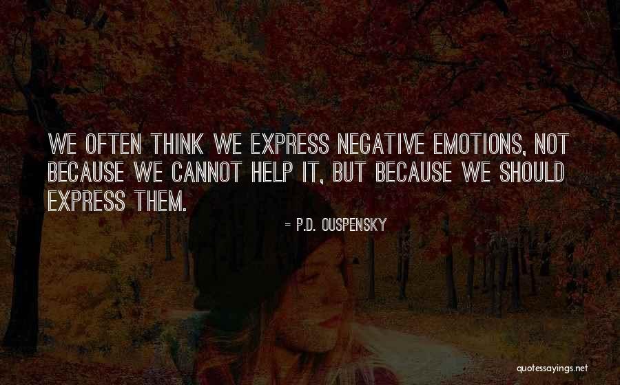 Express Emotions Quotes By P.D. Ouspensky Express Emotions Quotes By P.D. Ouspensky
