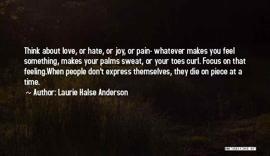 Express Feeling Of Love Quotes By Laurie Halse Anderson