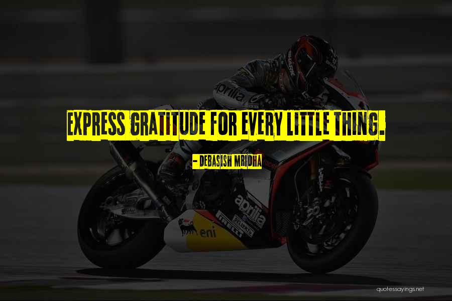 Express Gratitude Quotes By Debasish Mridha Express Gratitude Quotes By Debasish Mridha