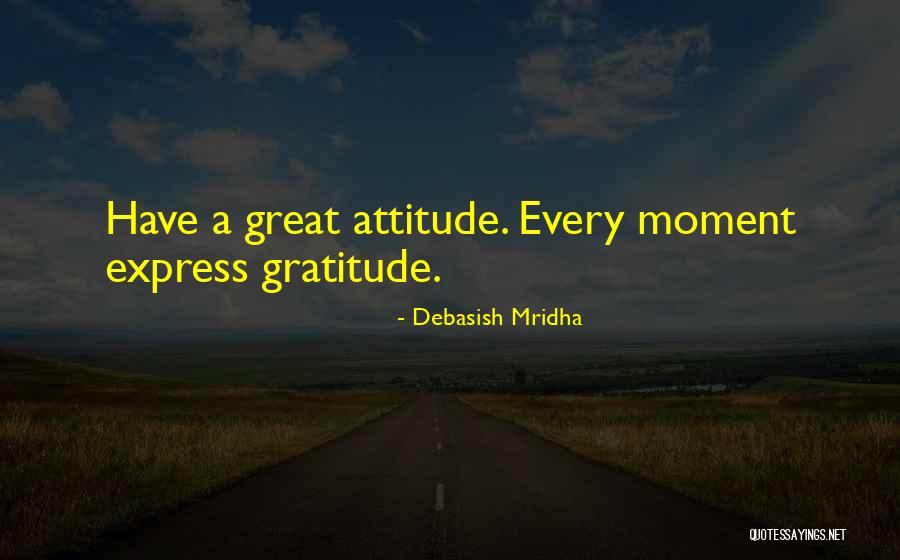 Express Gratitude Quotes By Debasish Mridha Express Gratitude Quotes By Debasish Mridha