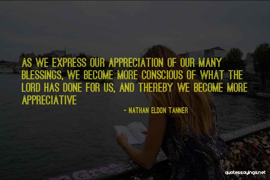 Express Gratitude Quotes By Nathan Eldon Tanner Express Gratitude Quotes By Nathan Eldon Tanner