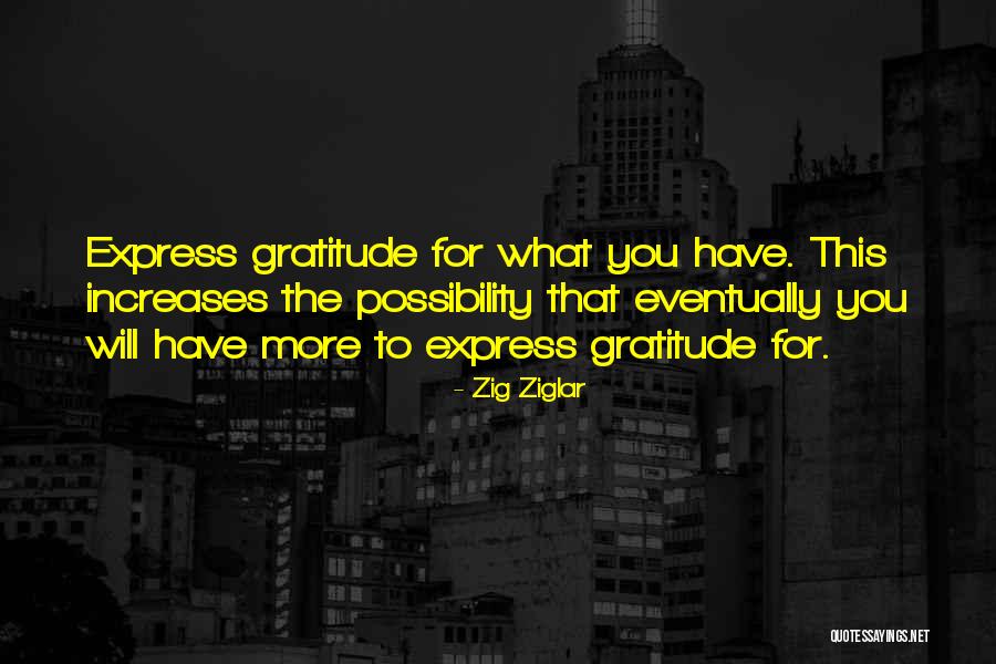 Express Gratitude Quotes By Zig Ziglar Express Gratitude Quotes By Zig Ziglar