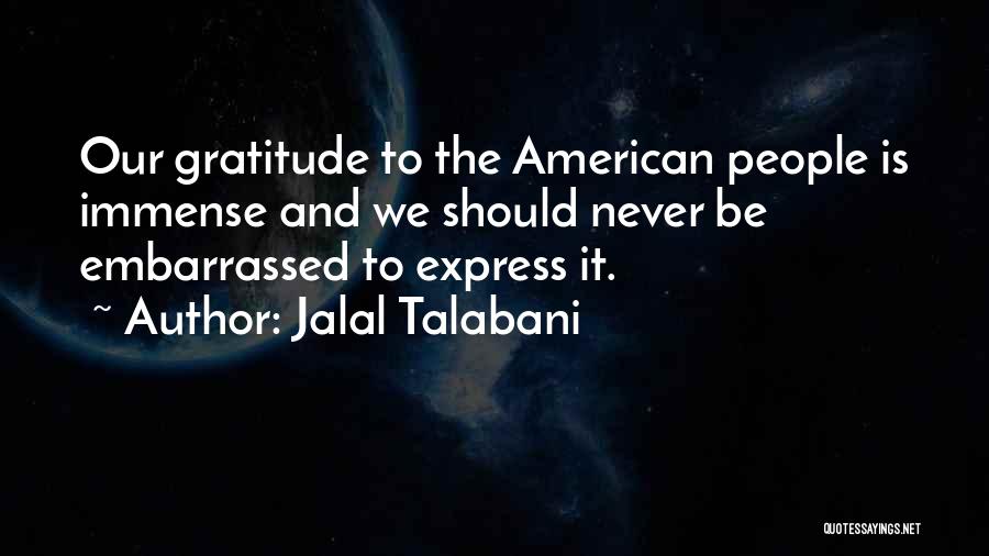 Express Gratitude To Someone Quotes By Jalal Talabani