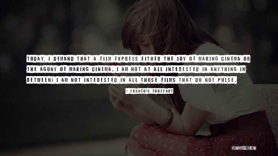 Express Joy Quotes By Francois Truffaut Express Joy Quotes By Francois Truffaut