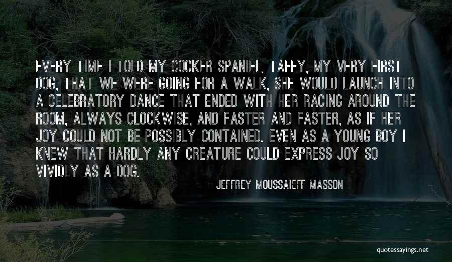 Express Joy Quotes By Jeffrey Moussaieff Masson Express Joy Quotes By Jeffrey Moussaieff Masson