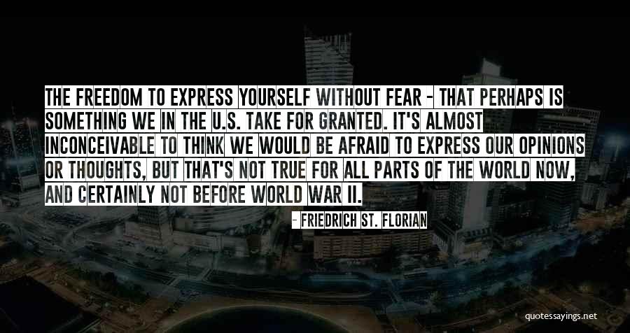 Express Our Thoughts Quotes By Friedrich St. Florian Express Our Thoughts Quotes By Friedrich St. Florian