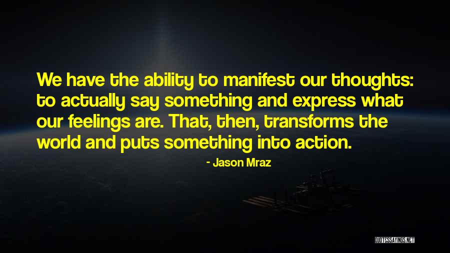 Express Our Thoughts Quotes By Jason Mraz Express Our Thoughts Quotes By Jason Mraz