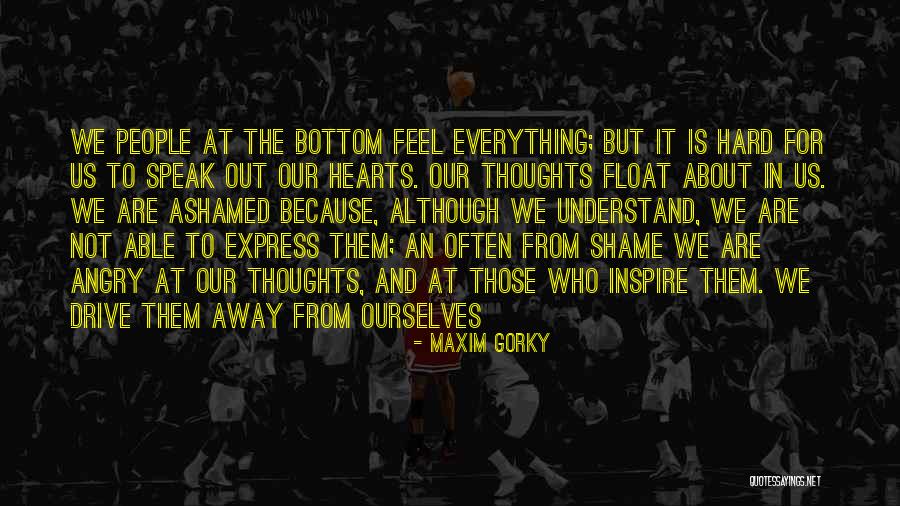 Express Our Thoughts Quotes By Maxim Gorky Express Our Thoughts Quotes By Maxim Gorky