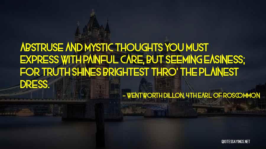 Express That You Really Care Quotes By Wentworth Dillon, 4th Earl Of Roscommon Express That You Really Care Quotes By Wentworth Dillon, 4th Earl Of Roscommon