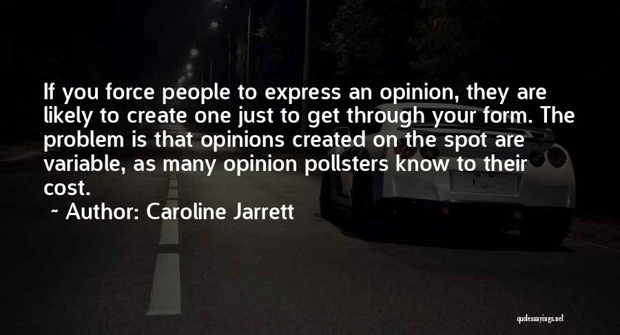 Express Your Opinion Quotes By Caroline Jarrett