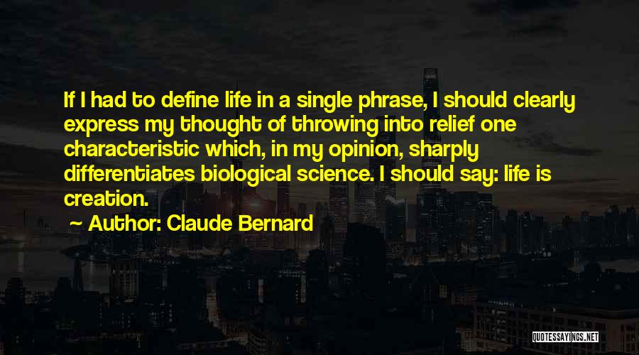 Express Your Opinion Quotes By Claude Bernard