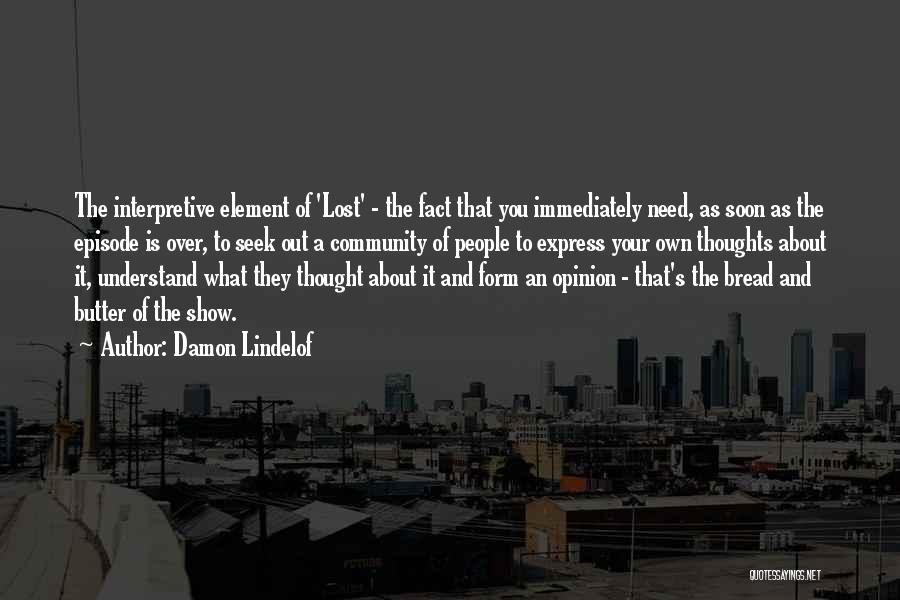 Express Your Opinion Quotes By Damon Lindelof