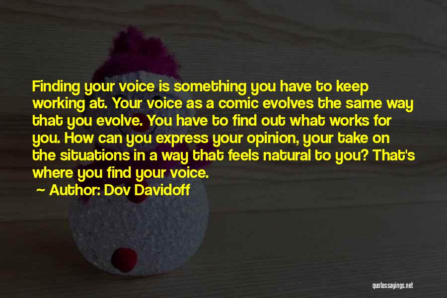 Express Your Opinion Quotes By Dov Davidoff