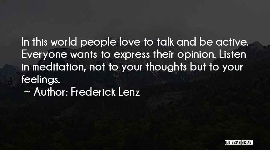 Express Your Opinion Quotes By Frederick Lenz