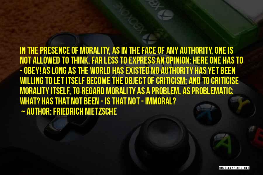 Express Your Opinion Quotes By Friedrich Nietzsche
