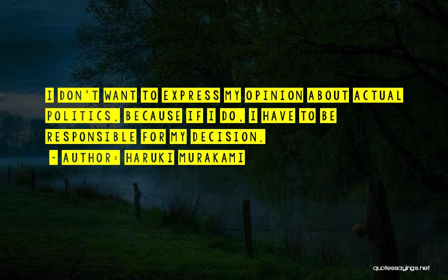 Express Your Opinion Quotes By Haruki Murakami