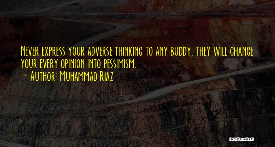 Express Your Opinion Quotes By Muhammad Riaz